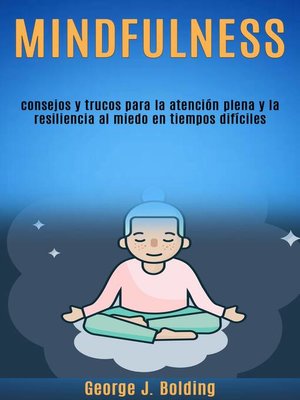 cover image of consejos y trucos para la atención plena y la resiliencia al miedo en tiempos difíciles